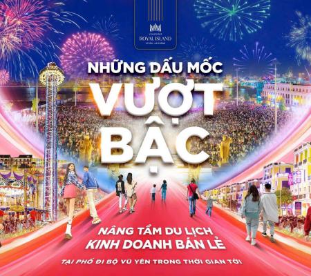 Những Dấu Mốc Vượt Bậc Nâng Tầm Du Lịch, Kinh Doanh Bán Lẻ Tại Phố Đi Bộ - Công Viên Vũ Yên